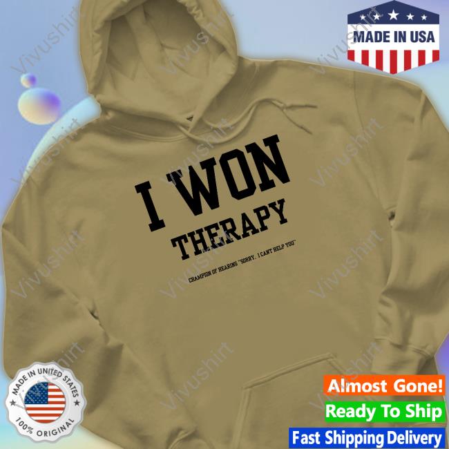 Doublecrossco Store I Won Therapy Champion Of Hearing Sorry I Can't Help You Tee