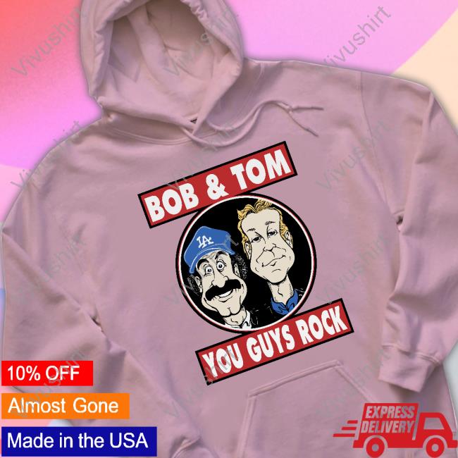 Bob & Tom You Guys Rock Tees Bob & Tom You Guys Rock Sweatshirt