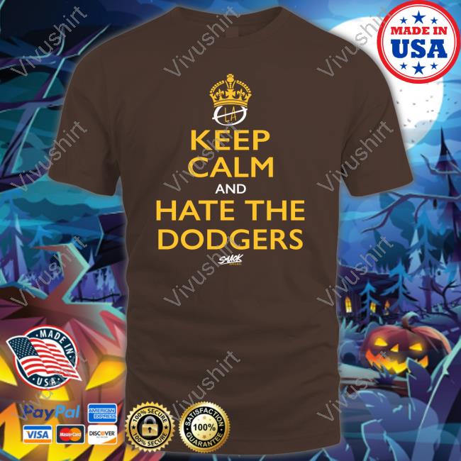 Kennedy Zac Keep Calm And Hate The Dodgers Official Shirt