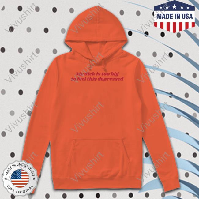Gotfunny Merch My Ass Is Too Fat To Feel This Depressed Tee Shirt