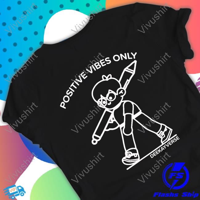 Deekaymotion Positive Vibes Only Deekayverse Tee Shirt