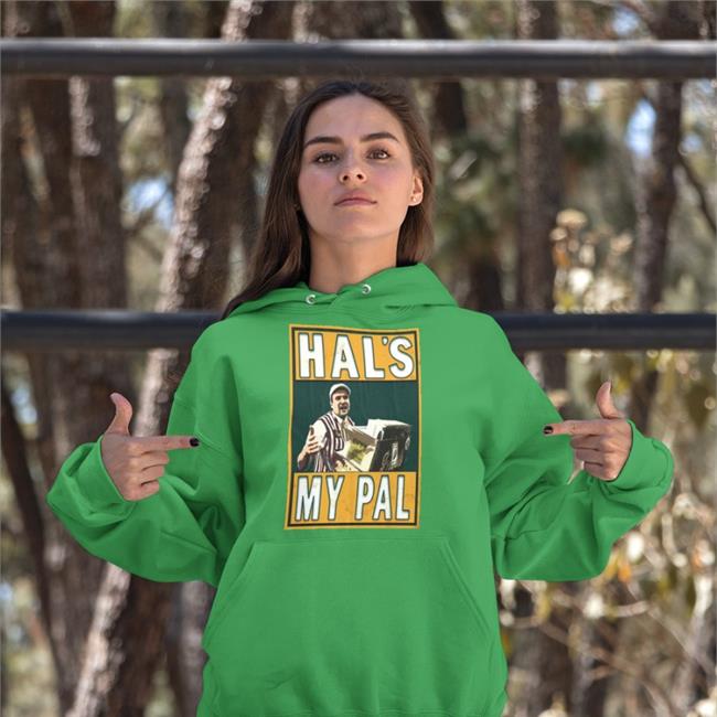 Hal's My Pal Shirt Hal's My Pal Shirts