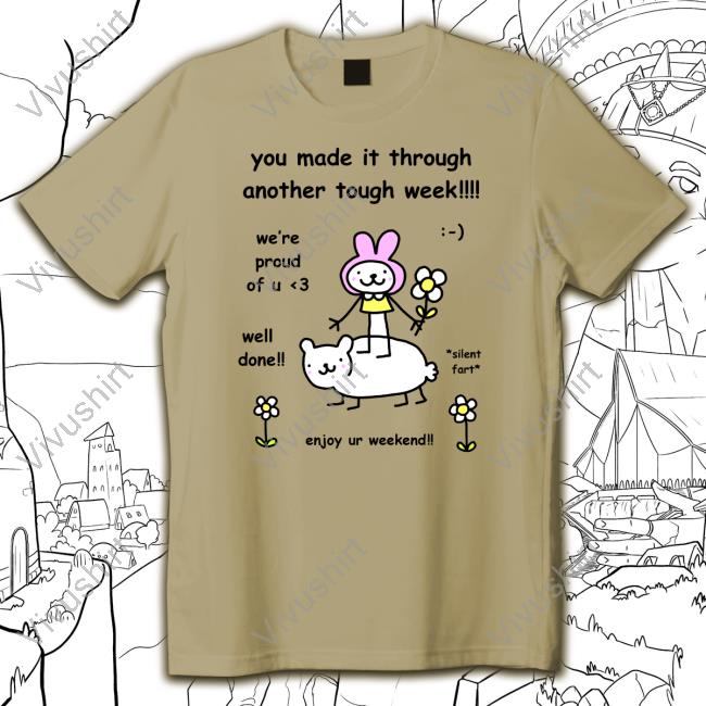 You Made It Through Another Tough Week Hooded Sweatshirt
