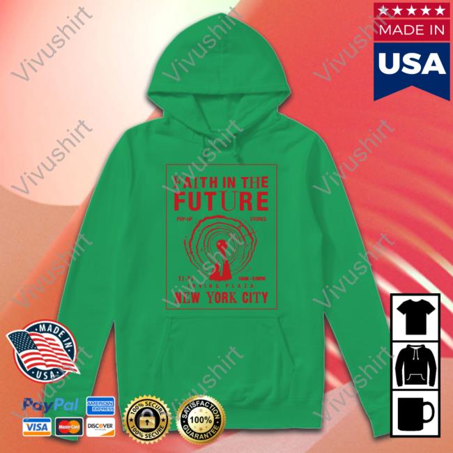 Faith In The Future T Shirts