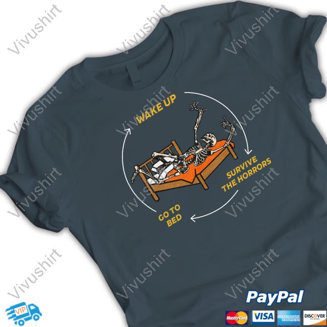 Wake Up Go To Bed Survive The Horrors Sweatshirt Shitheadsteve Store