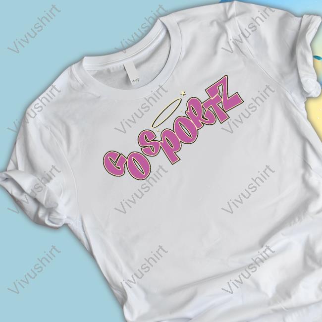 Got Funny Merch Go Sportz Tee Shirt