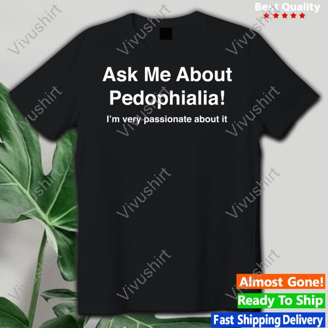 ZeroSuitCamus Ask Me About Pedophilia It's Very Passionate About It Sweatshirt
