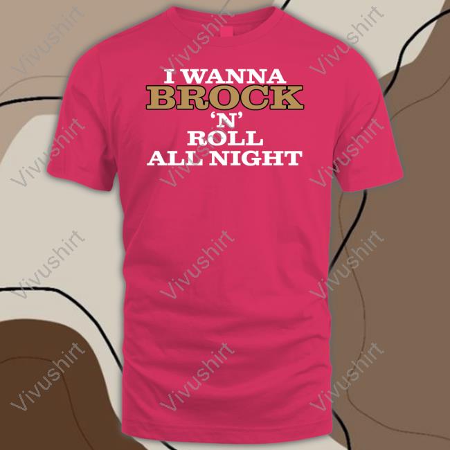 I Wanna Brock N Roll All Night And Purdy Everyday Sweatshirt