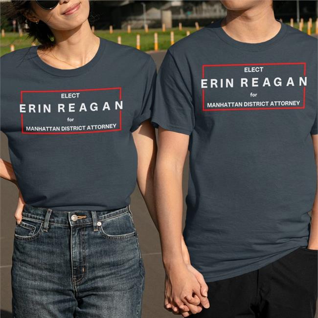 Elect Erin Reagan For Manhattan District Attorney T Shirts BlancoDiddy