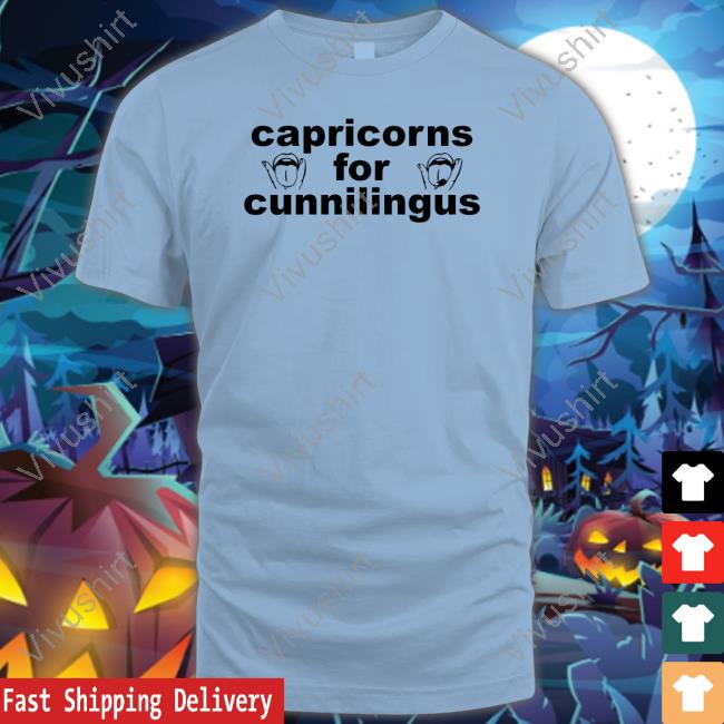 Capricorns For Cunnilingus Shirts Shirtsthtgohard Capricorns For Cunnilingus Hoodie