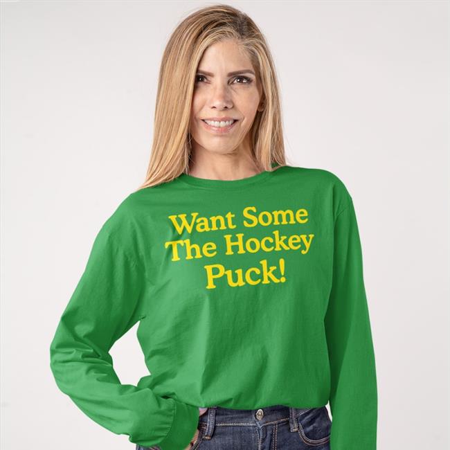 Poorly Translated Shirts Want Some The Hockey Puck Sweatshirt