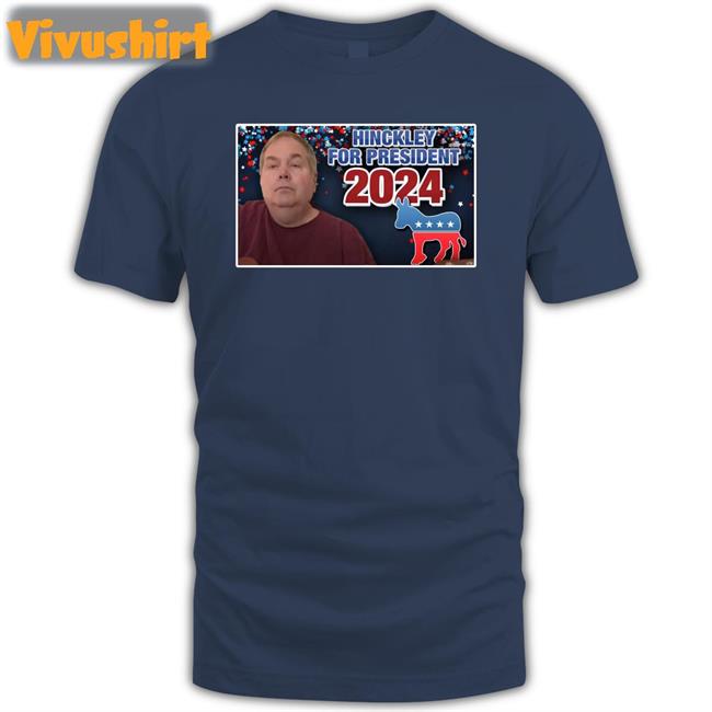 Hinckley For President 2024 Hoodied Sweatshirt