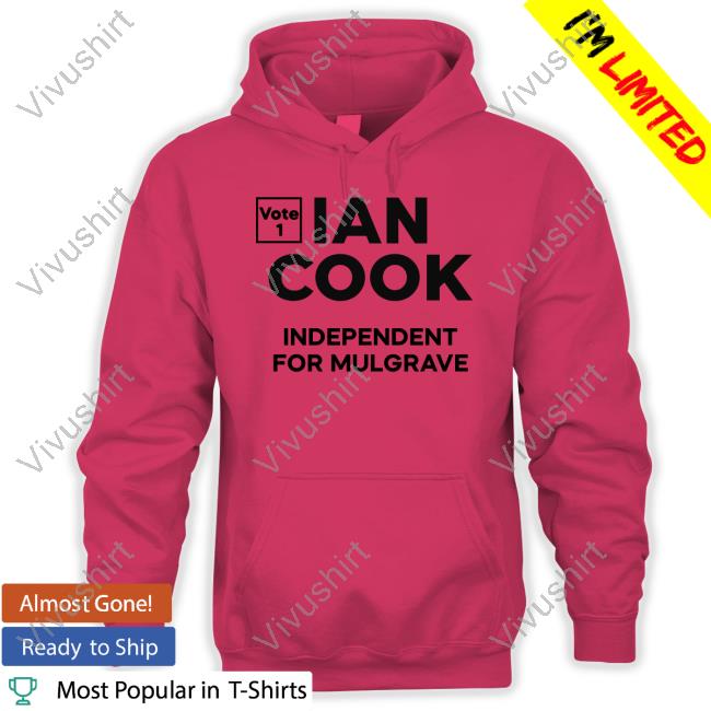 Brian Mannix Ian Cook Independent For Mulgrave Tee Shirts Ian Cook Independent For Mulgrave Funny T Shirt