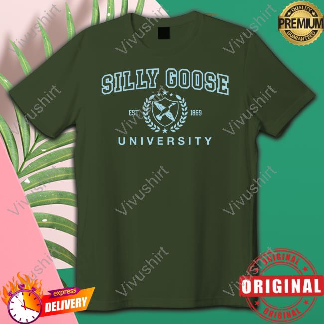 Silly Goose University Est 1869 Shirt Silly Goose University Est 1869 Tee Shirt