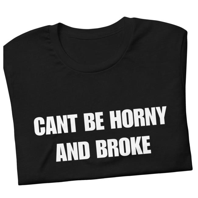 Original Beatking Kong Merch Shop Can't Be Horny And Broke T-Shirt