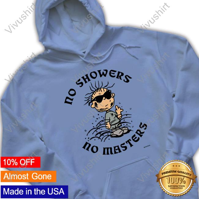 No Showers No Masters New Shirt