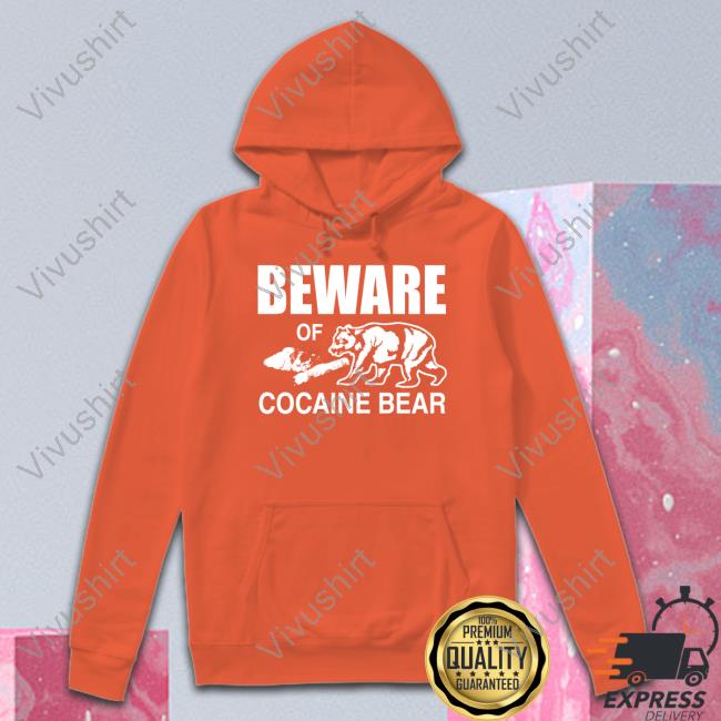 Beware Of Cocaine Bear Shirt