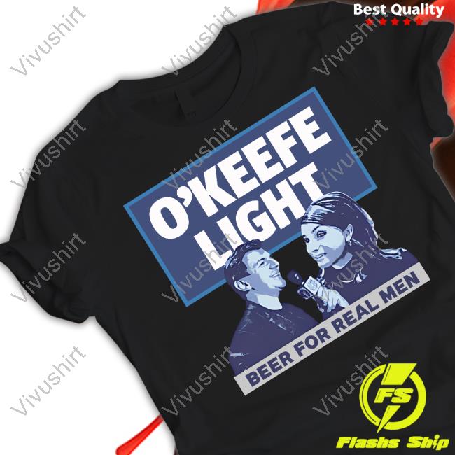 O'keefe Shop Light Beer For Real Men Tee Shirt James O'keefe