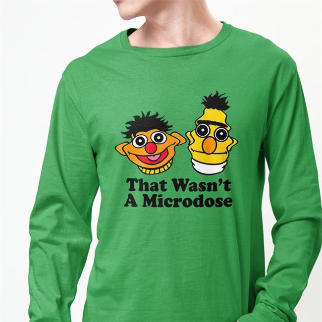 That Wasn't A Microdose Sweatshirt