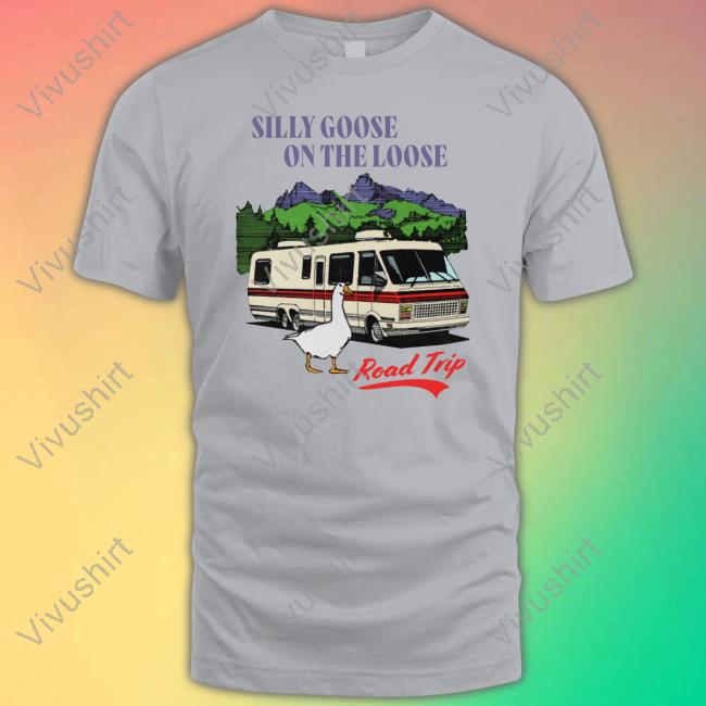 Middle Class Fancy Silly Goose On The Loose Road Trip Tee Shirt
