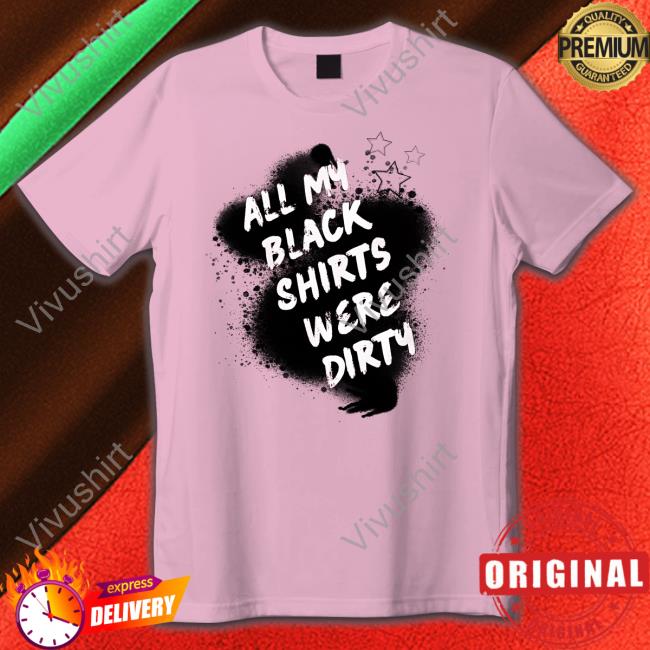 All My Black Shirts Were Dirty Crewneck Sweatshirt