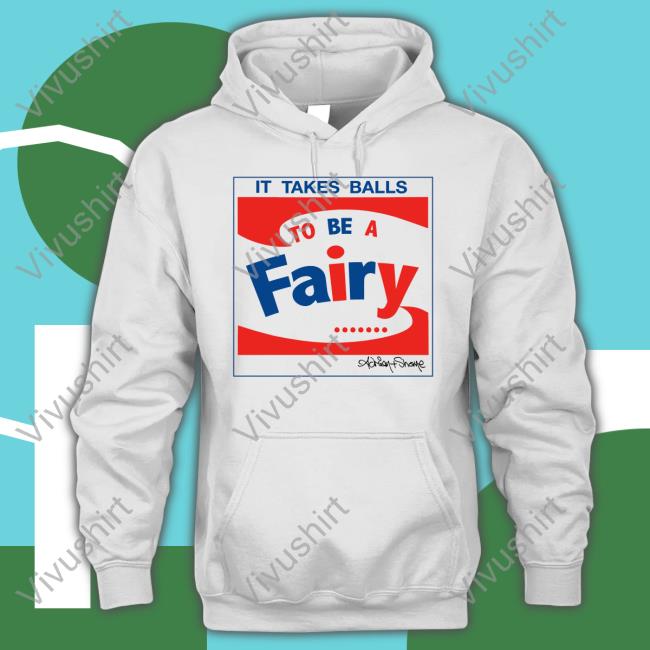 It Takes Balls To Be A Fairy Hoodie