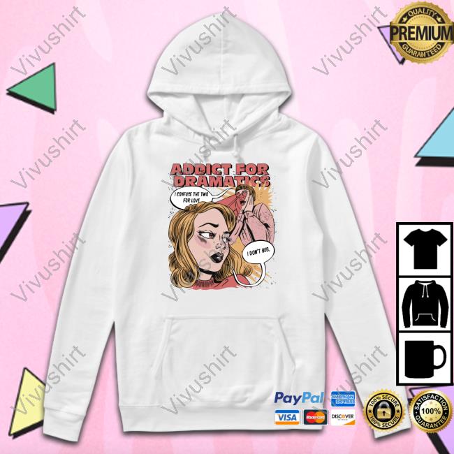 Shirtsmeezy Shop Addict For Dramatics Don't Beg Tee Shirt