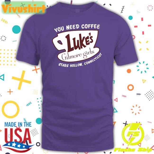You Need Coffee Luke's Gilmore Girls Tee