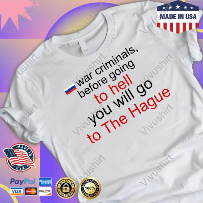 Katrina Kaktina Wearing War Criminals Before Going To Hell You Will Go To The Hague Shirts
