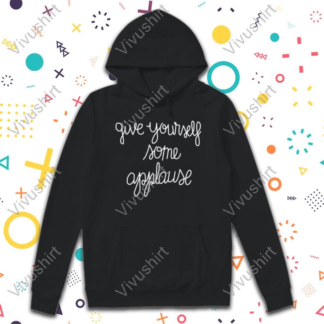 Sofia Carson Wearing Give Yourself Some Applause Tee