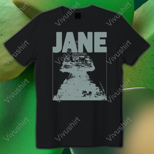 Jane Remover & Deadair Jane Remover Shirt Deadair Store