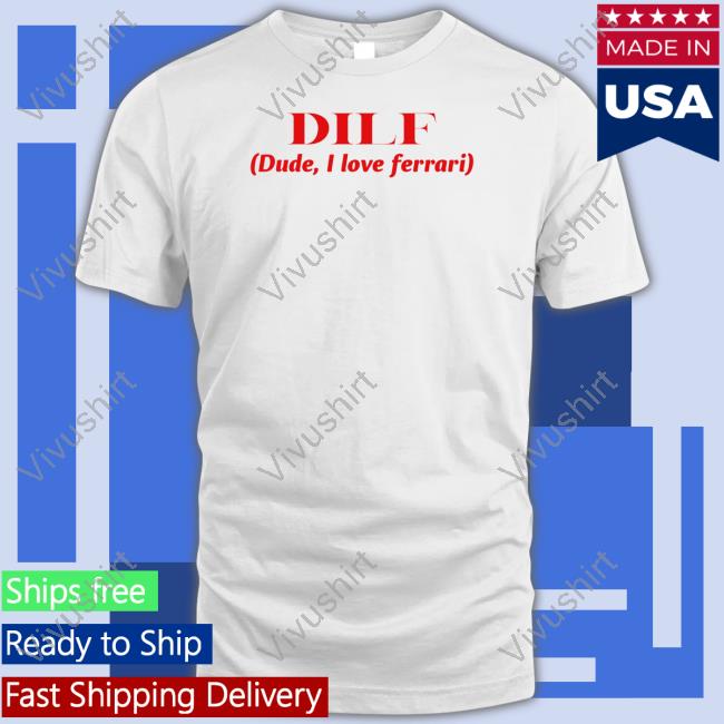 Dilf Dude I Love Ferrari Hooded Sweatshirt