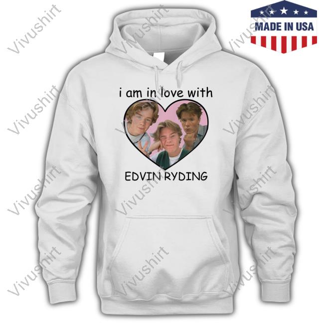 Kerri Saw Edmar I Am In Love With Edvin Ryding Shirts