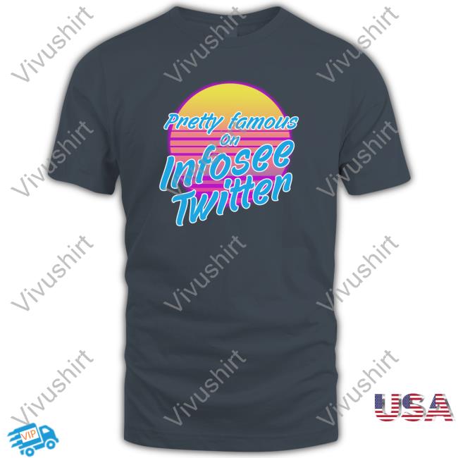 J0hnny Xm4s Pretty Famous On Infosee Twitter Tee Shirt