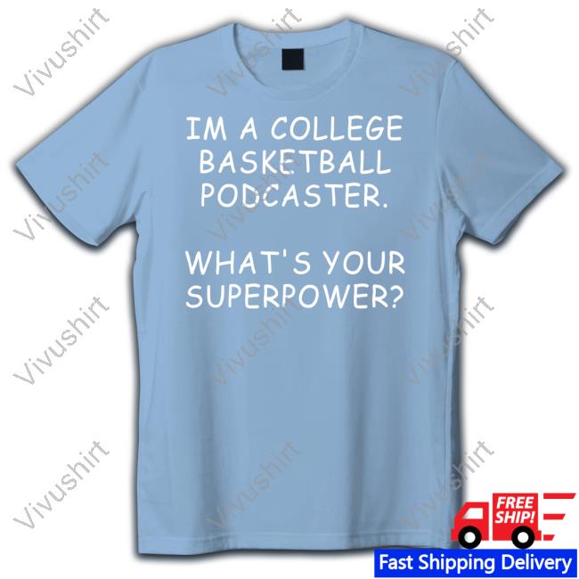 Mark Titus Wearing Im A College Basketball Podcaster What's Your Superpower T Shirt Viva La Stool