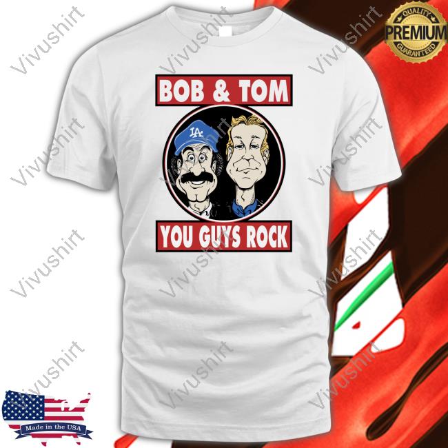 Bob & Tom You Guys Rock Tees Bob & Tom You Guys Rock Tee Shirt