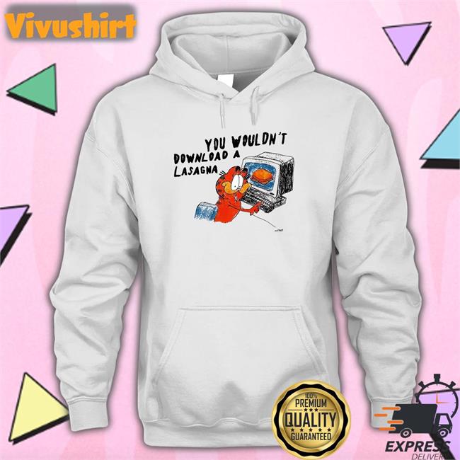Reallygoodartist You Wouldn't Download A Lasagna Shirts Matt Gray