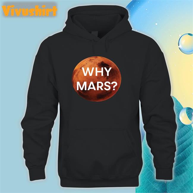 Why Mars Shirt