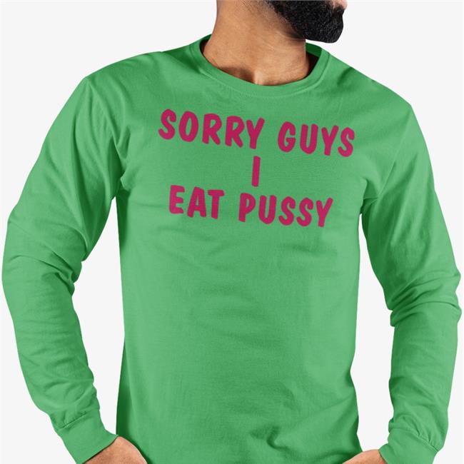 Sorry Guys I Eat Pussy Hoodie