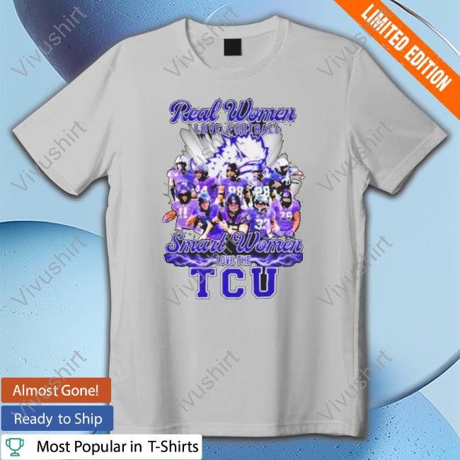 Real Women Love Football Smart Women Love The Tcu Horned Frogs Team 2022 Classic Shirt