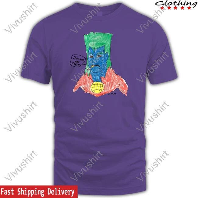 Reallygoodartist Store Humans Are Trash Sweatshirt Reallygoodartist Store Humans Are Trash Shirt