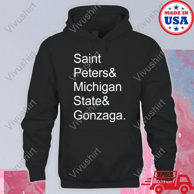 Saint Peters & Michigan State & Gonzaga Tees