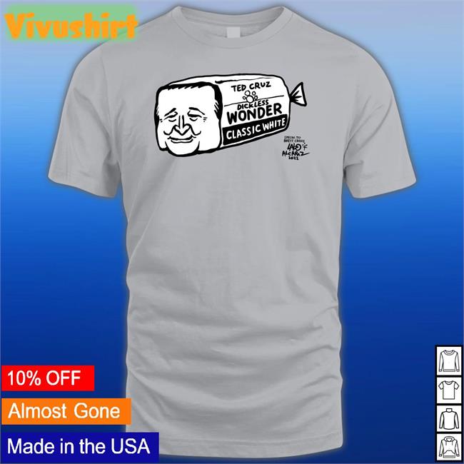 Lalo Alcaraz Ted Cruz Dickless Wonder Classic White Tee Shirt Brett Cross