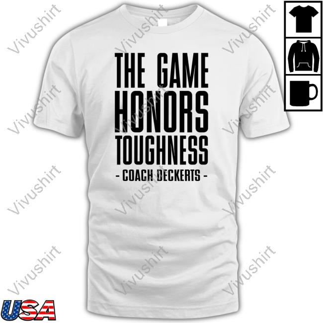 Coach Brent Deckerts The Game Honors Toughness Long Sleeve Tee