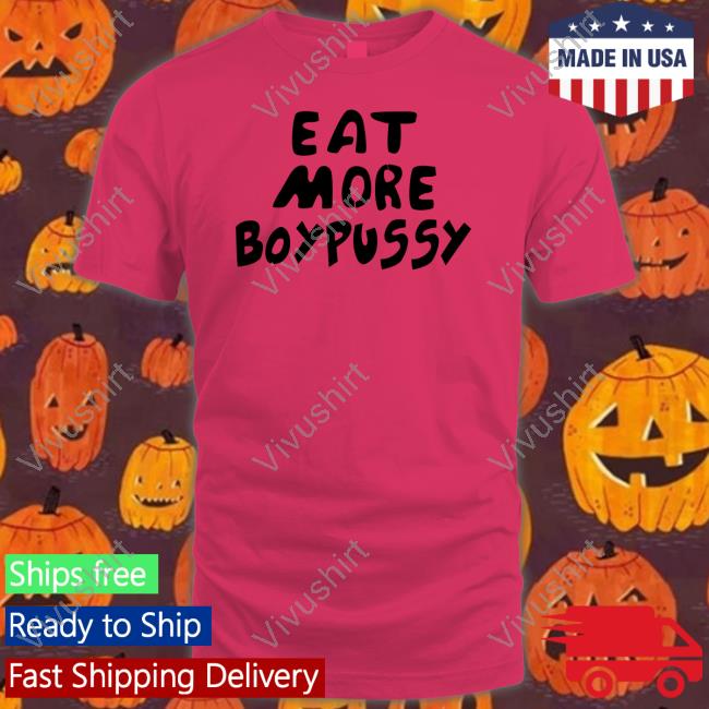 Eat More Boypussy Hoodie Sex And The Gay City Eat More Boypussy T-Shirt Sexandgaycity