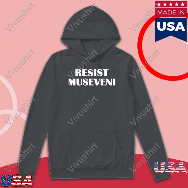 Justice Hunter Resist Museveni Hoodies