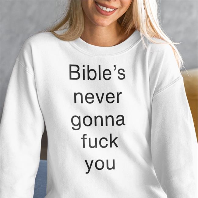 Bible's Never Gonna Fuck You Tees