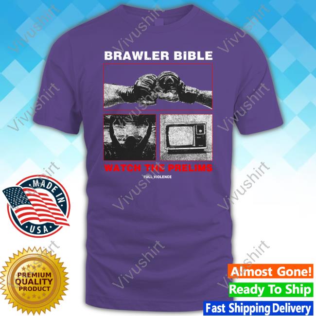 Full Violence Merch Brawler Bible Watch The Prelims Hoodie
