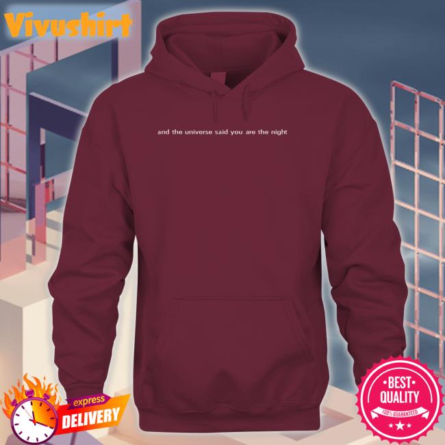Georgenootfound And The Universe Said You Are The Night Tee