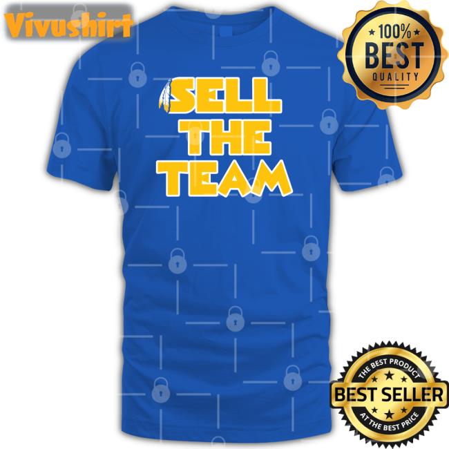 Sell The Team Was Shirt